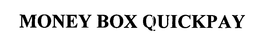 MONEY BOX QUICKPAY trademark