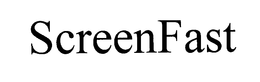 SCREENFAST trademark