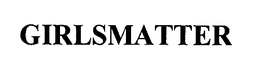 GIRLSMATTER trademark