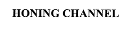HONING CHANNEL trademark