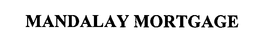 MANDALAY MORTGAGE trademark