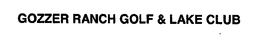 GOZZER RANCH GOLF & LAKE CLUB trademark