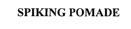 SPIKING POMADE trademark