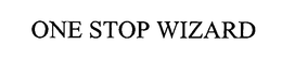 ONE STOP WIZARD trademark