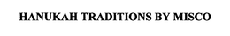 HANUKAH TRADITIONS BY MISCO trademark