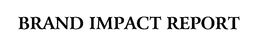 BRAND IMPACT REPORT trademark
