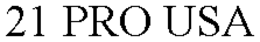 21 PRO USA trademark