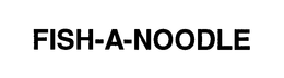 FISH-A-NOODLE trademark