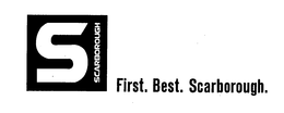 S SCARBOROUGH FIRST. BEST. SCARBOROUGH. trademark