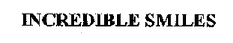 INCREDIBLE SMILES trademark