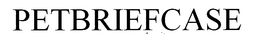 PETBRIEFCASE trademark