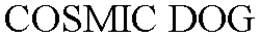 COSMIC DOG trademark