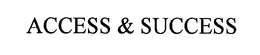 ACCESS & SUCCESS trademark
