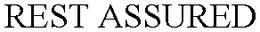 REST ASSURED trademark