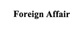 FOREIGN AFFAIR trademark