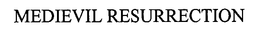 MEDIEVIL RESURRECTION trademark