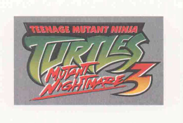 TEENAGE MUTANT NINJA TURTLES 3 MUTANT NIGHTMARE trademark