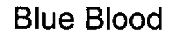 BLUE BLOOD trademark