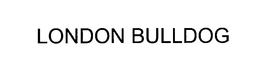LONDON BULLDOG trademark