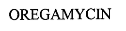 OREGAMYCIN trademark
