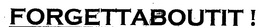 FORGETTABOUTIT! trademark