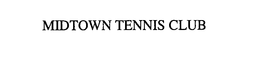 MIDTOWN TENNIS CLUB trademark
