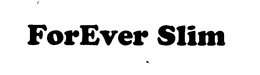 FOREVER SLIM trademark