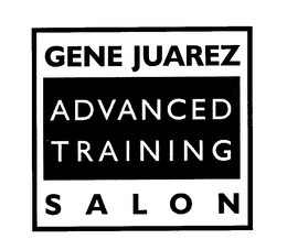 GENE JUAREZ ADVANCED TRAINING SALON trademark