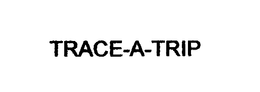 TRACE-A-TRIP trademark