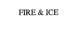 FIRE & ICE trademark