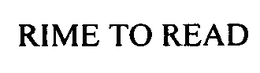 RIME TO READ trademark