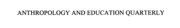 ANTHROPOLOGY AND EDUCATION QUARTERLY trademark