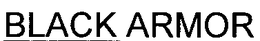 BLACK ARMOR trademark