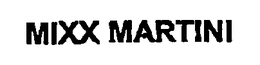 MIXX MARTINI trademark