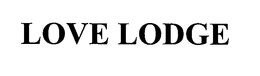 LOVE LODGE trademark