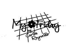 MY FRIDAY BY CARLOS REYNALDO trademark