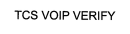 TCS VOIP VERIFY trademark