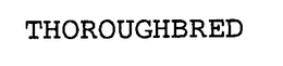 THOROUGHBRED trademark