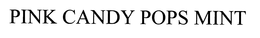 PINK CANDY POPS MINT trademark
