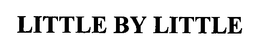 LITTLE BY LITTLE trademark