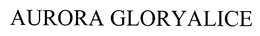 AURORA GLORYALICE trademark