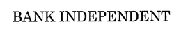 BANK INDEPENDENT trademark