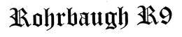 ROHRBAUGH R9 trademark