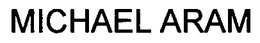 MICHAEL ARAM trademark