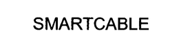 SMARTCABLE trademark