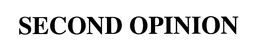 SECOND OPINION trademark