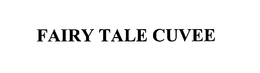 FAIRY TALE CUVEE trademark