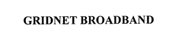 GRIDNET BROADBAND trademark