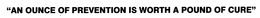 "AN OUNCE OF PREVENTION IS WORTH A POUND OF CURE" trademark