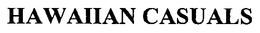 HAWAIIAN CASUALS trademark